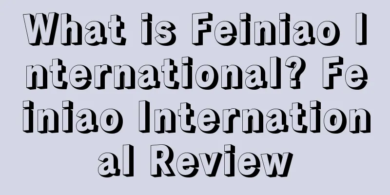 What is Feiniao International? Feiniao International Review