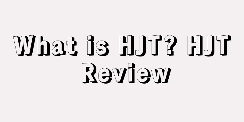 What is HJT? HJT Review