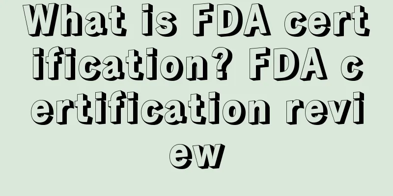 What is FDA certification? FDA certification review