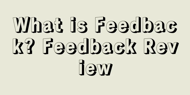 What is Feedback? Feedback Review