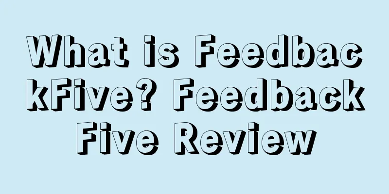 What is FeedbackFive? FeedbackFive Review