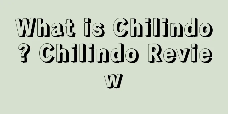 What is Chilindo? Chilindo Review