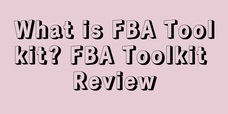 What is FBA Toolkit? FBA Toolkit Review