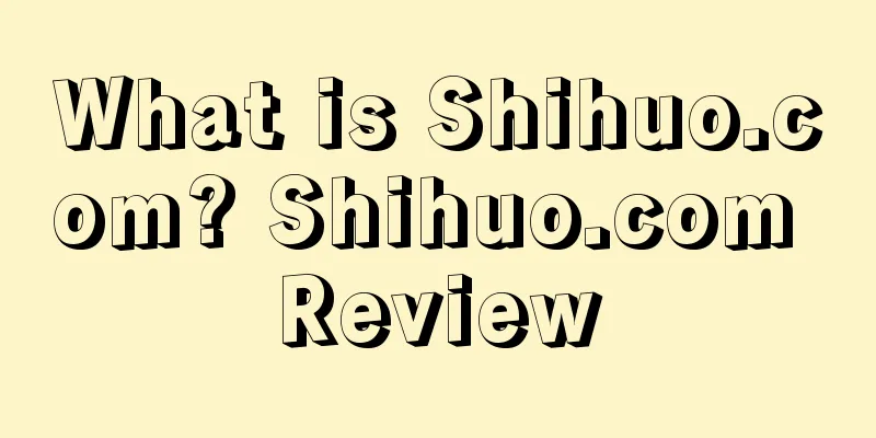 What is Shihuo.com? Shihuo.com Review