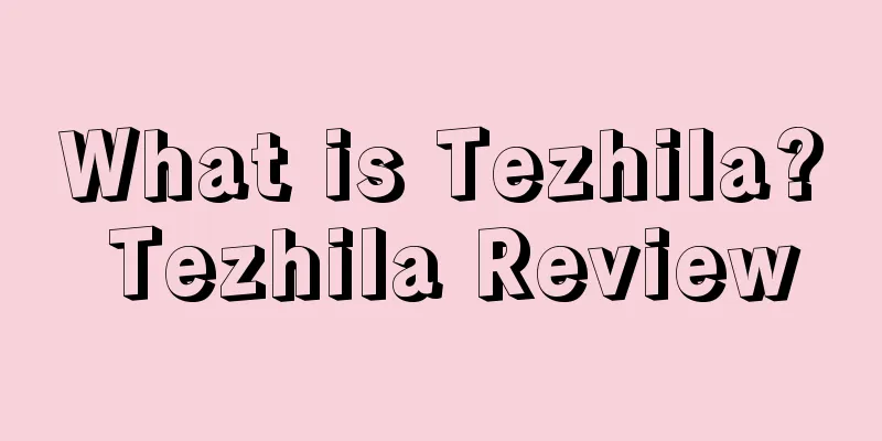 What is Tezhila? Tezhila Review