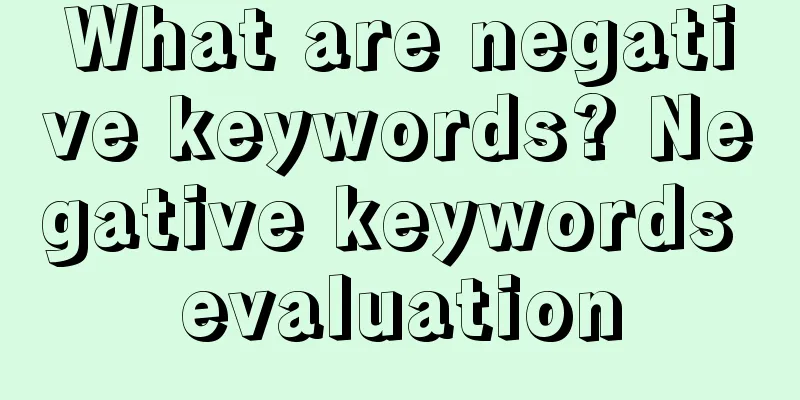 What are negative keywords? Negative keywords evaluation