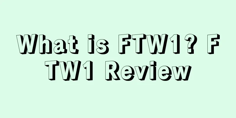 What is FTW1? FTW1 Review