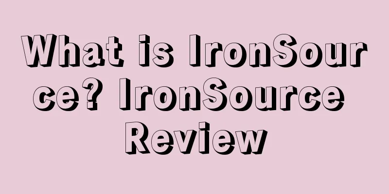 What is IronSource? IronSource Review