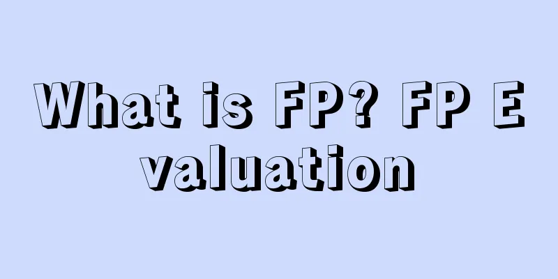 What is FP? FP Evaluation