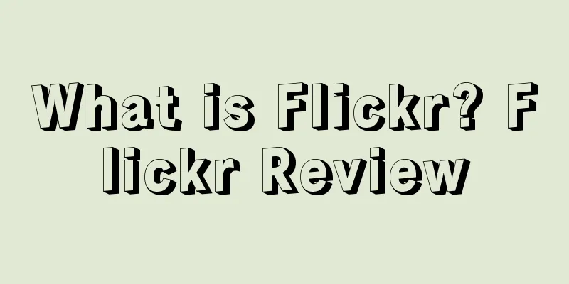 What is Flickr? Flickr Review