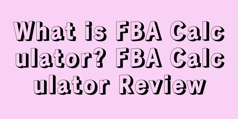 What is FBA Calculator? FBA Calculator Review