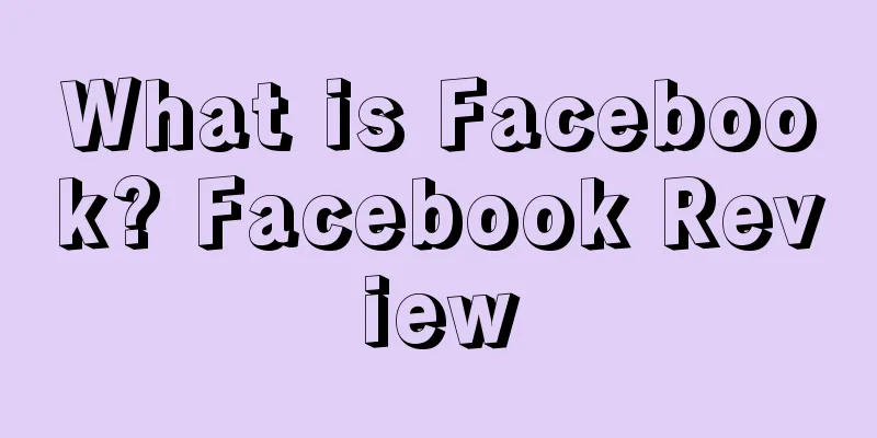 What is Facebook? Facebook Review