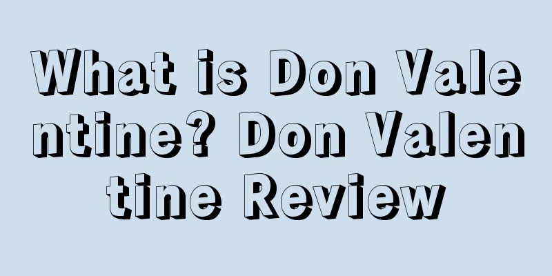 What is Don Valentine? Don Valentine Review