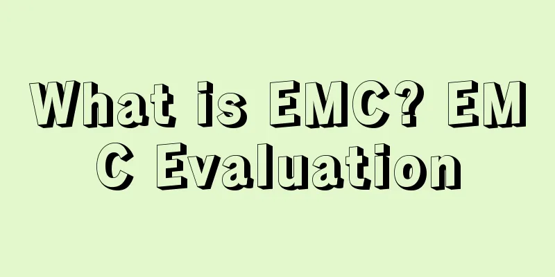 What is EMC? EMC Evaluation