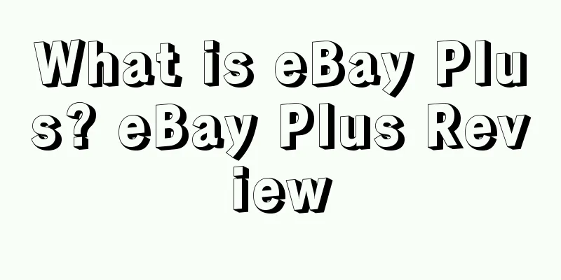 What is eBay Plus? eBay Plus Review