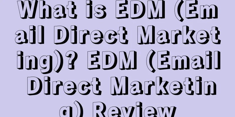 What is EDM (Email Direct Marketing)? EDM (Email Direct Marketing) Review