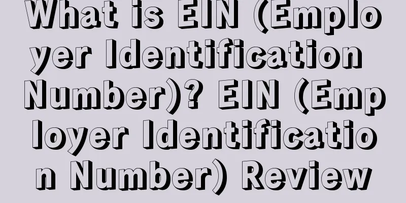 What is EIN (Employer Identification Number)? EIN (Employer Identification Number) Review