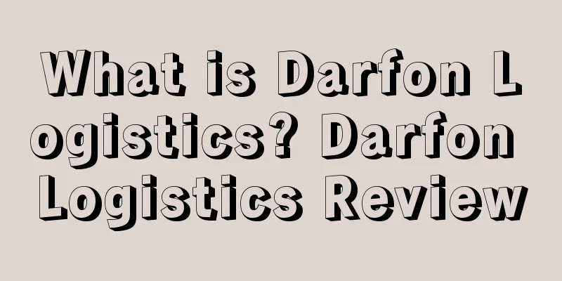 What is Darfon Logistics? Darfon Logistics Review