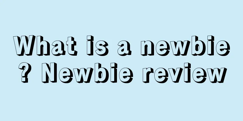 What is a newbie? Newbie review