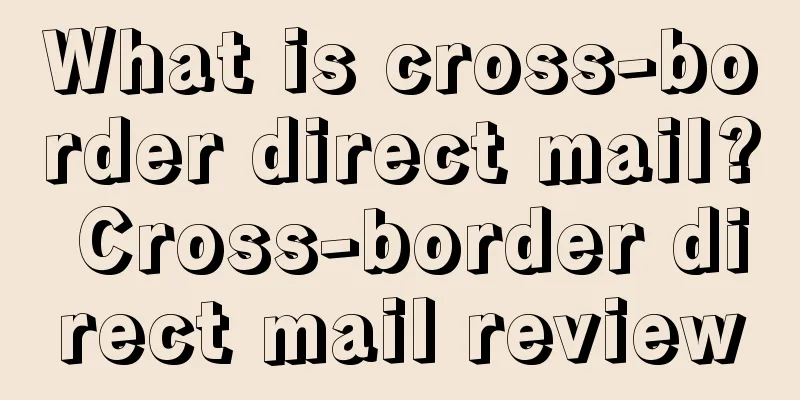 What is cross-border direct mail? Cross-border direct mail review