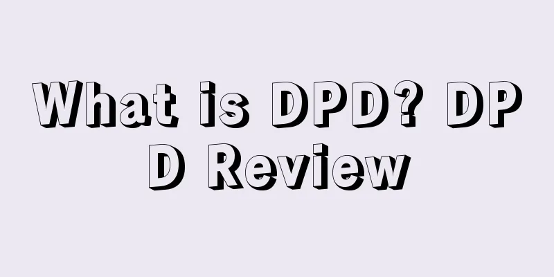 What is DPD? DPD Review