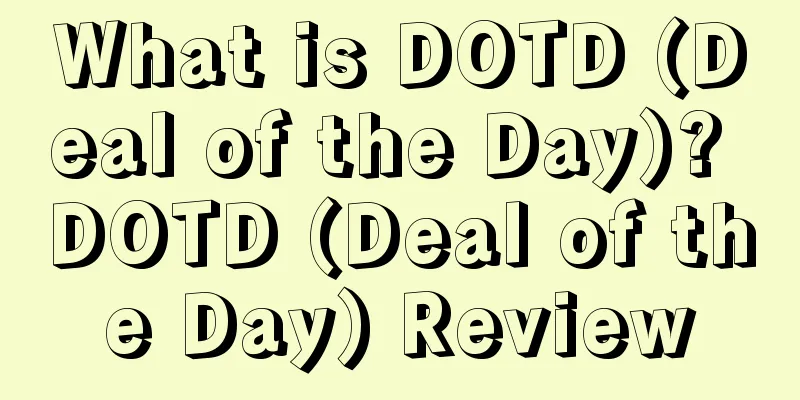 What is DOTD (Deal of the Day)? DOTD (Deal of the Day) Review