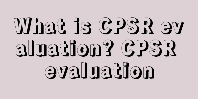What is CPSR evaluation? CPSR evaluation