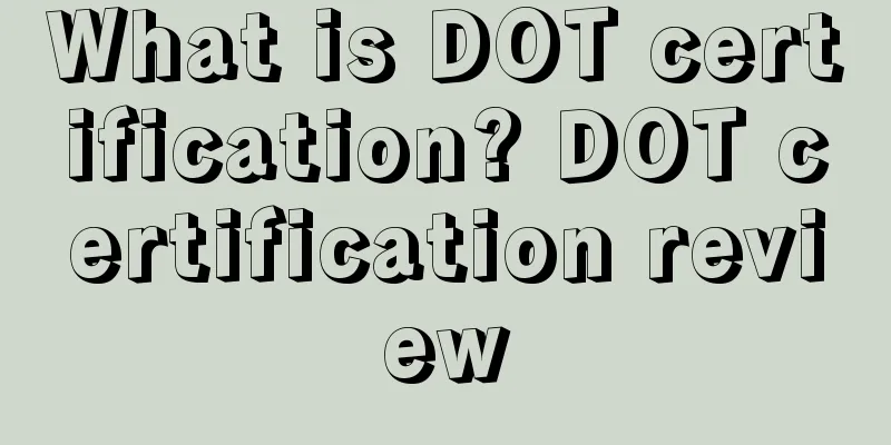 What is DOT certification? DOT certification review