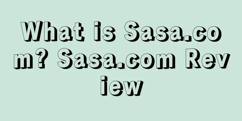 What is Sasa.com? Sasa.com Review