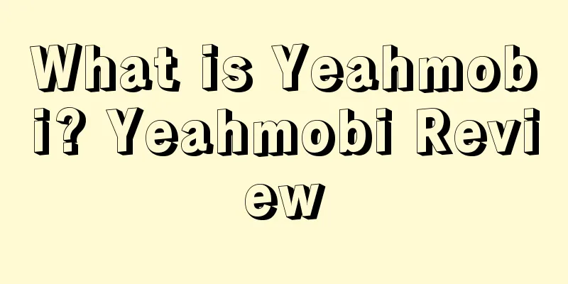What is Yeahmobi? Yeahmobi Review
