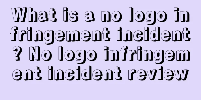 What is a no logo infringement incident? No logo infringement incident review