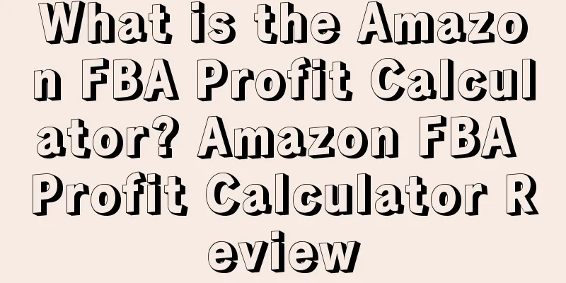 What is the Amazon FBA Profit Calculator? Amazon FBA Profit Calculator Review