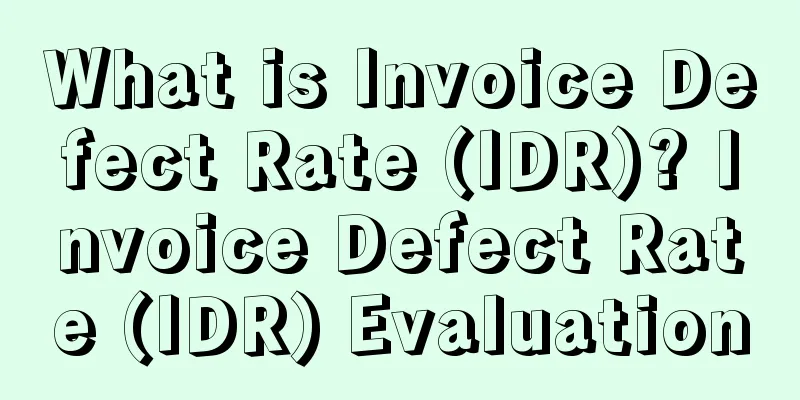 What is Invoice Defect Rate (IDR)? Invoice Defect Rate (IDR) Evaluation