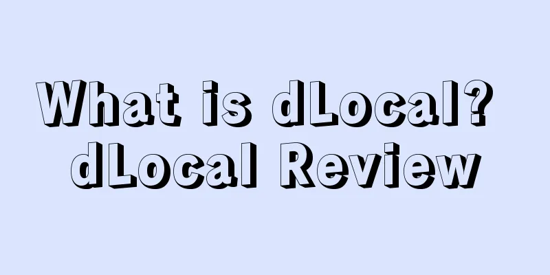 What is dLocal? dLocal Review