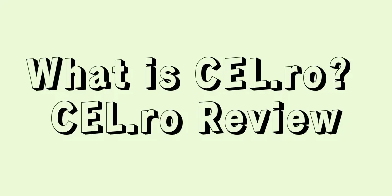 What is CEL.ro? CEL.ro Review
