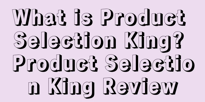 What is Product Selection King? Product Selection King Review