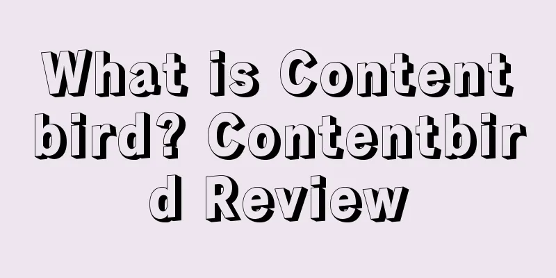 What is Contentbird? Contentbird Review