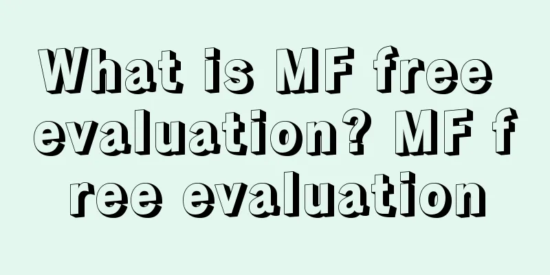 What is MF free evaluation? MF free evaluation