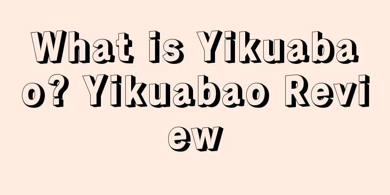 What is Yikuabao? Yikuabao Review