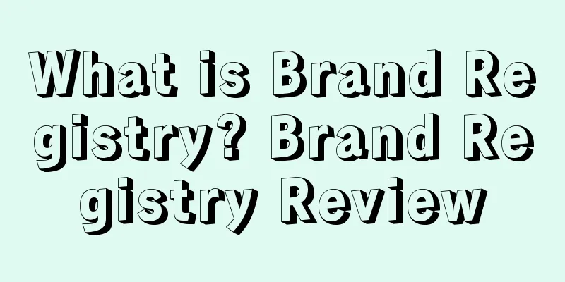 What is Brand Registry? Brand Registry Review