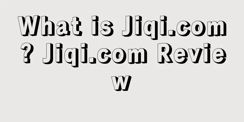 What is Jiqi.com? Jiqi.com Review