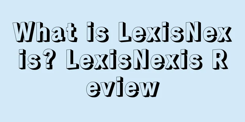 What is LexisNexis? LexisNexis Review