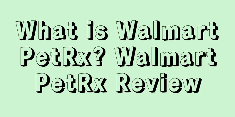 What is WalmartPetRx? WalmartPetRx Review