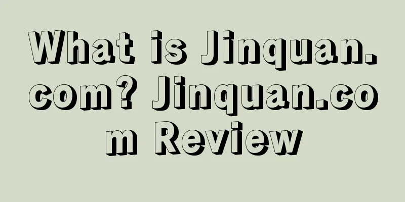 What is Jinquan.com? Jinquan.com Review