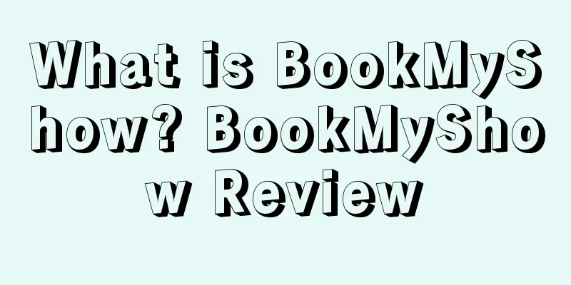 What is BookMyShow? BookMyShow Review
