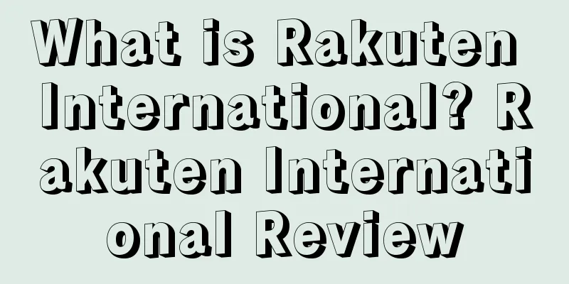 What is Rakuten International? Rakuten International Review