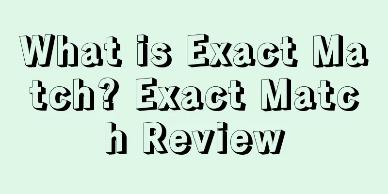 What is Exact Match? Exact Match Review