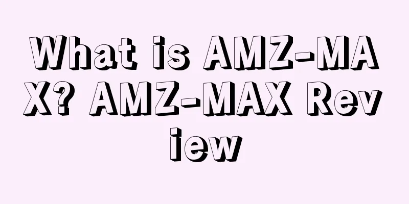 What is AMZ-MAX? AMZ-MAX Review
