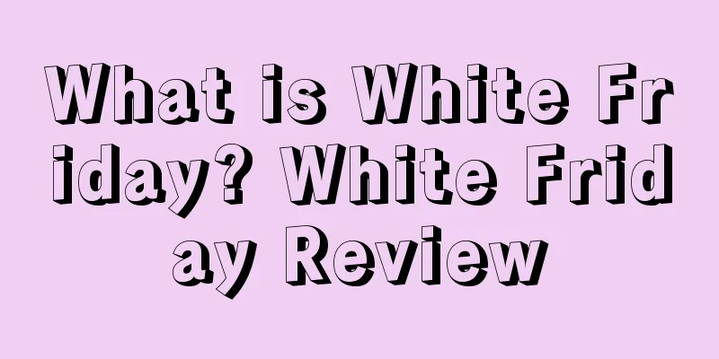 What is White Friday? White Friday Review
