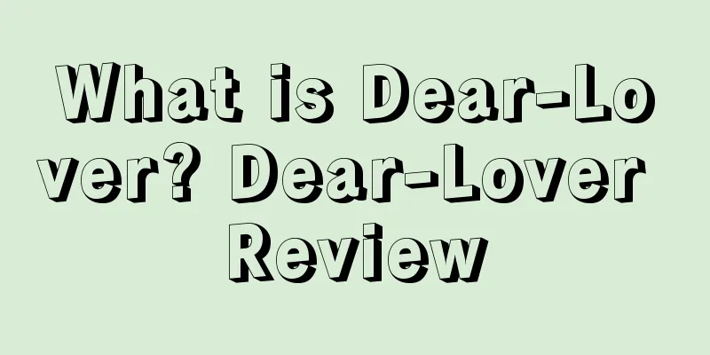 What is Dear-Lover? Dear-Lover Review